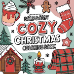 Bold & Easy Cozy Christmas Coloring Book: Cute & Festive Fun Stress Relief Coloring, Bold & Easy Cozy Christmas Coloring Book: Cute & Festive Fun Stress Relief Coloring