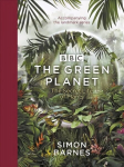 Green Planet: (ACCOMPANIES THE BBC SERIES PRESENTED BY DAVID ATTENBOROUGH)