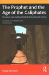 Prophet and the Age of the Caliphates: The Islamic Near East from the Sixth to the Eleventh Century 4th edition