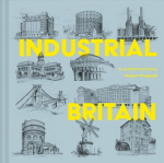 Industrial Britain: An Architectural History 2nd Revised edition