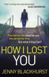 How I Lost You: 'Utterly gripping' Clare Mackintosh