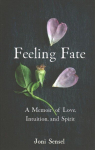 Feeling Fate: A Memoir of Love, Intuition, and Spirit