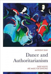 Dance and Authoritarianism: These Boots Are Made for Dancing New edition
