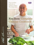Complete Chinese Cookbook: the only comprehensive, all-encompassing guide to Chinese cookery, fronted by much-loved chef Ken Hom