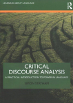 Critical Discourse Analysis: A Practical Introduction to Power in Language
