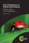 Chemistry of Plants and Insects: Plants, Bugs, and Molecules