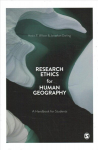 Research Ethics for Human Geography: A Handbook for Students Annotated edition