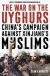 War on the Uyghurs: China's Campaign Against Xinjiang's Muslims