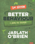 Better Behaviour: A Guide for Teachers 2nd Revised edition