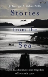 Stories from the Sea: Legends, adventures and tragedies of Ireland's coast