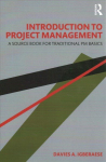 Introduction to Project Management: A Source Book for Traditional PM Basics