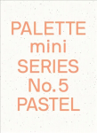 Palette Mini Series 05: Pastel: New light-toned graphics