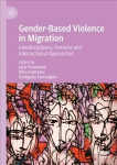 Gender-Based Violence in Migration: Interdisciplinary, Feminist and Intersectional Approaches 1st ed. 2022