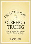 Little Book of Currency Trading: How to Make Big Profits in the World of Forex