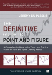 Definitive Guide to Point and Figure: A Comprehensive Guide to the Theory and Practical Use of the Point and Figure Charting Method 2nd Revised edition