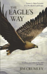 Eagle's Way: Nature's New Frontier in a Northern Landscape