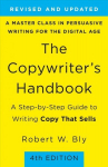 Copywriter's Handbook, The (4th Edition): A Step-By-Step Guide to Writing Copy that Sells 4th ed