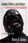 Zombie Politics and Culture in the Age of Casino Capitalism: Second Edition 2nd Revised edition