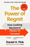 Power of Regret: How Looking Backward Moves Us Forward Main