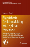 Algorithmic Decision Making with Python Resources: From Multicriteria Performance Records to Decision Algorithms via Bipolar-Valued Outranking Digraphs 1st ed. 2022