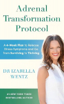 Adrenal Transformation Protocol: A 4-Week Plan to Release Stress Symptoms and Go from Surviving to Thriving