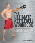 Ultimate Kettlebells Workbook: The Revolutionary Program to Tone, Sculpt and Strengthen Your Whole Body