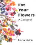Eat Your Flowers: A Cookbook
