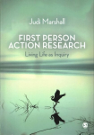 First Person Action Research: Living Life as Inquiry