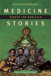 Medicine Stories: Essays for Radicals Revised