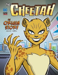 Cheetah: An Origin Story