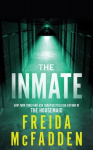 The Inmate : From the Sunday Times Bestselling Author of The Housemaid, The Inmate : From the Sunday Times Bestselling Author of The Housemaid