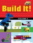 Build It! Volume 2: Make Supercool Models with Your LEGO&reg; Classic Set