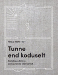 TUNNE END KODUSELT. KODU KUJUNDAMISE JA SISUSTAMISE JA SISUSTAMISE K&Auml;SIRAAMAT, FRIDA RAMSTEDT