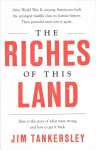 Riches of This Land: The Untold, True Story of America's Middle Class