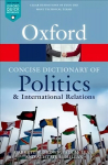 Concise Oxford Dictionary of Politics and International Relations 4th Revised edition