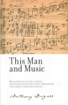 This Man and Music: By Anthony Burgess
