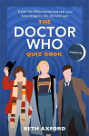 Doctor Who Quiz Book: Travel the Whoniverse and test your knowledge in the ultimate unofficial quiz