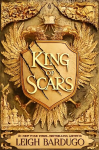 King of Scars: return to the epic fantasy world of the Grishaverse, where magic and science collide
