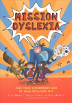Mission Dyslexia: Find Your Superpower and Be Your Brilliant Self Illustrated edition