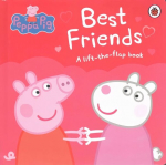 Peppa Pig: Best Friends: A Lift-the-Flap Book