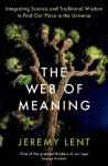 Web of Meaning: Integrating Science and Traditional Wisdom to Find Our Place in the Universe Main