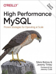 High Performance MySQL: Proven Strategies for Running MySQL at Scale 4th edition