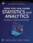 Even You Can Learn Statistics and Analytics: An Easy to Understand Guide 4th edition