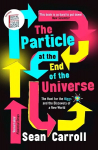Particle at the End of the Universe: Winner of the Royal Society Winton Prize