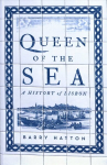 Queen of the Sea: A History of Lisbon