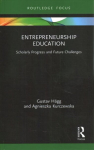 Entrepreneurship Education: Scholarly Progress and Future Challenges