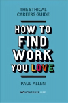 Ethical Careers Guide: How to find the work you love