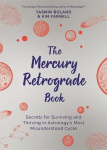 Mercury Retrograde Book: Secrets for Surviving and Thriving in Astrology's Most Misunderstood Cycle