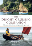 Dinghy Cruising Companion 2nd edition: Tales and Advice from Sailing a Small Open Boat