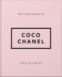 Little Guide to Coco Chanel: Style to Live By